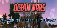 ▶ -=[ Ocean Wars ]=- | Guerre - Alliance - Industries | LAUNCHER | ◀