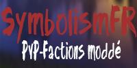 SymbolismFR || PvP/Faction || Launcher moddé 1.7.10