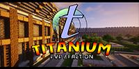 | TITANIUM - PVP FACTION |