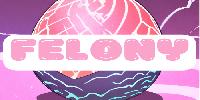 FELONY 2.10 [EXCLUSIF][FARM2WIN][PVM&PVP]