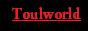 Toulworld